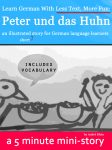 Learn German With Less Text, More Fun: Peter und das Huhn – an illustrated (short) story for German language learners