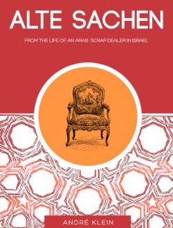 “Alte Sachen”: From The Life Of An Arab Scrap Dealer In Israel (a short story) cover