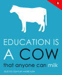 Education Is A Cow That Anyone Can Milk