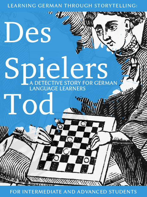 Learning German through Storytelling: Des Spielers Tod – a detective story for German language learners (includes exercises) for intermediate and advanced cover
