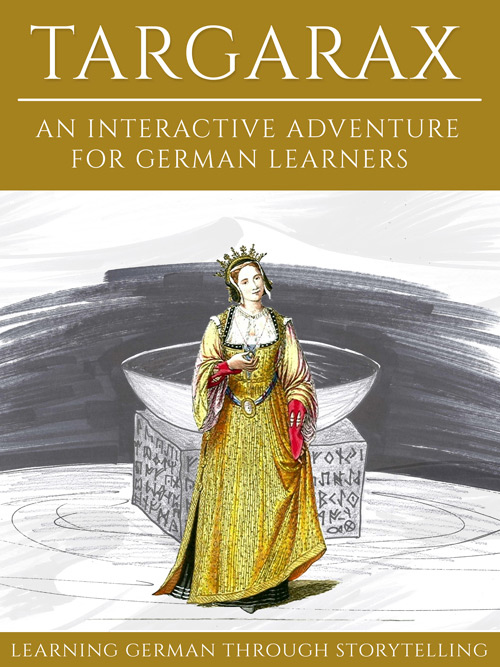 Learning German Through Storytelling: Targarax – An Interactive Adventure For German Learners cover