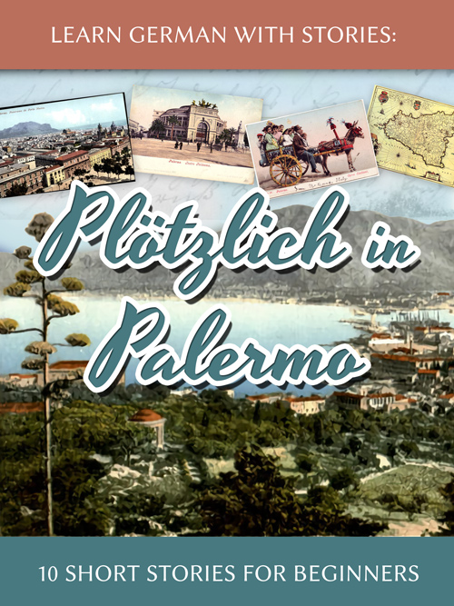 Learn German with Stories: Plötzlich in Palermo – 10 Short Stories for Beginners cover