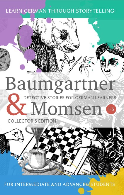 Learning German through Storytelling: Baumgartner & Momsen Detective Stories for German Learners, Collector’s Edition 1-5 cover