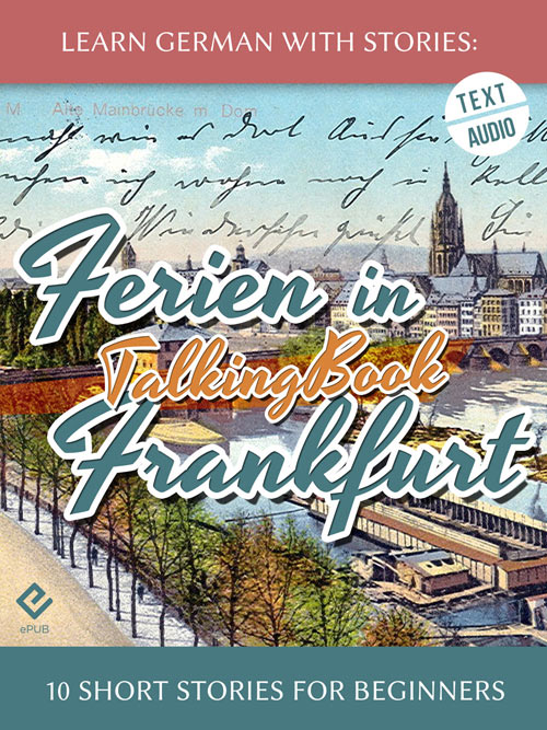 Learn German With Stories: Ferien in Frankfurt – 10 Short Stories for Beginners (TalkingBook) cover