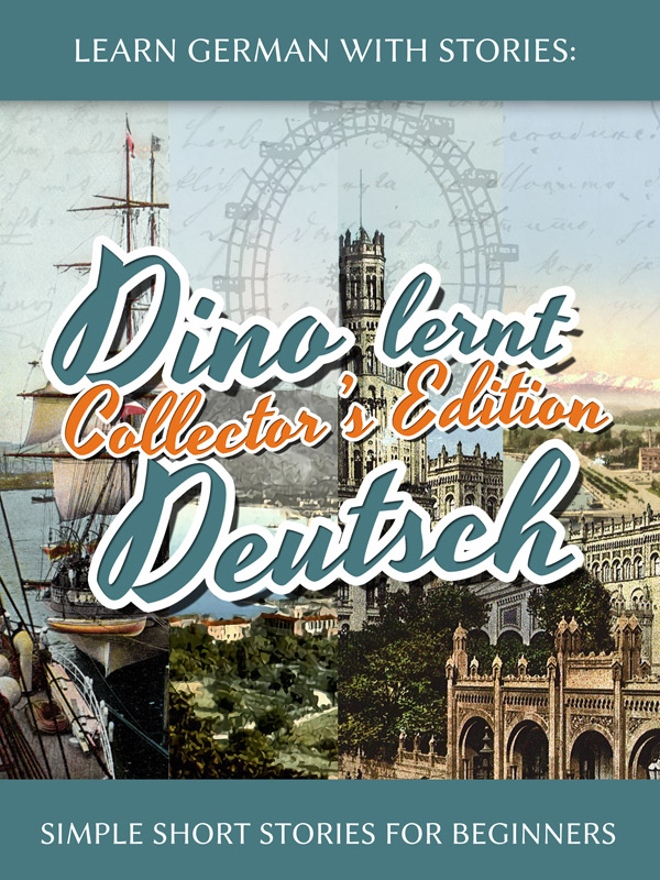 Learn German with Stories: Dino lernt Deutsch Collector’s Edition – Simple & Fun Stories For German Learners (5-8) cover