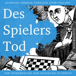 Learning German Through Storytelling: Des Spielers Tod – A Detective Story For German Learners (Audiobook) cover