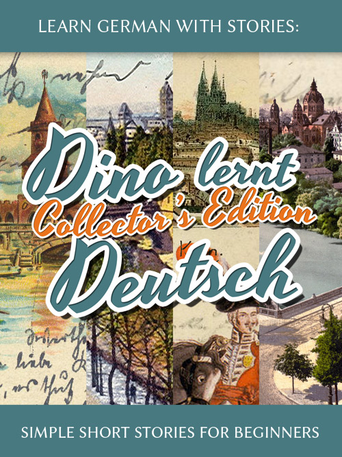 Learn German with Stories: Dino lernt Deutsch Collector’s Edition – German Short Stories for Beginners: Explore German Cities and Boost Your Vocabulary cover