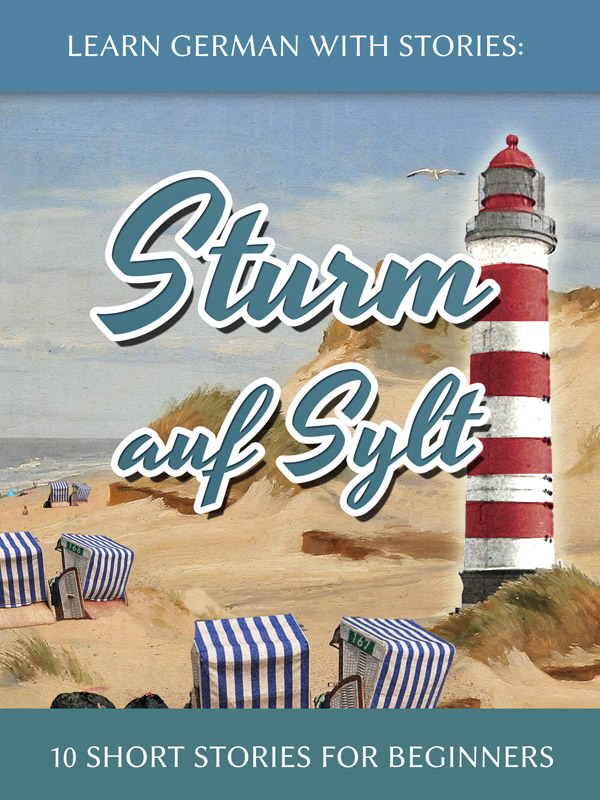 Learn German With Stories: Sturm auf Sylt – 10 Short Stories for Beginners cover
