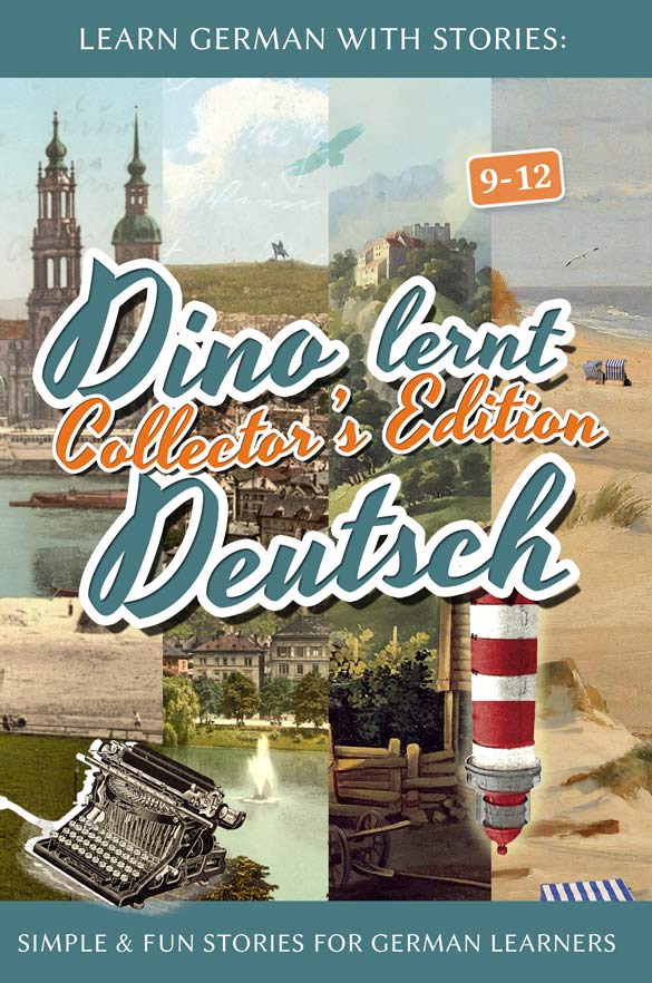 Learn German with Stories: Dino lernt Deutsch Collector’s Edition – Simple & Fun Stories For German Learners (9-12) cover