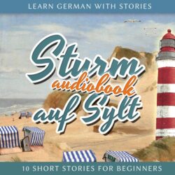 Learn German With Stories: Sturm auf Sylt – 10 Short Stories for Beginners (Audiobook) cover