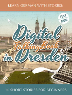 Learn German With Stories: Digital in Dresden – 10 Short Stories for Beginners (TalkingBook) cover