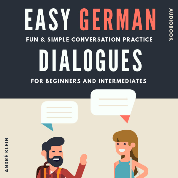 Easy German Dialogues: Fun & Simple Conversation Practice For Beginners And Intermediates (Audiobook) cover