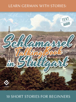Learn German With Stories: Schlamassel in Stuttgart – 10 Short Stories for Beginners (TalkingBook) cover